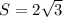 S=2\sqrt{3}