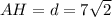 AH=d=7 \sqrt{2}