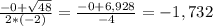 \frac{-0+ \sqrt{48} }{2*(-2)} = \frac{-0+6,928}{-4}=-1,732&#10;