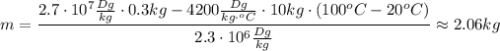 m=\dfrac{2.7\cdot 10^7 \frac{Dg}{kg}\cdot 0.3kg-4200 \frac{Dg}{kg\cdot ^oC}\cdot 10kg\cdot (100^oC-20^oC)}{2.3\cdot 10^6 \frac{Dg}{kg}} \approx 2.06 kg