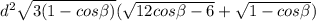 d^{2}\sqrt{3(1-cos\beta )}(\sqrt{12cos\beta -6}+\sqrt{1-cos\beta })