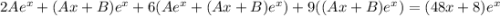 2Ae^x+(Ax+B)e^x+6(Ae^x+(Ax+B)e^x)+9((Ax+B)e^x)=(48x+8)e^x