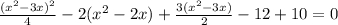 \frac{(x^2-3x)^2}{4} -2(x^2-2x)+\frac{3(x^2-3x)}{2} -12+10=0