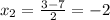 x_2= \frac{3-7}{2}=-2