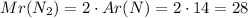 Mr(N_2)=2\cdot{Ar(N)}=2\cdot{14}=28