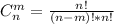 C^m_n= \frac{n!}{(n-m)!*n!} 