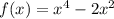 f(x)=x^4-2x^2