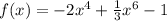 f(x)=-2x^4+ \frac{1}{3} x^6-1