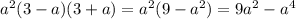 a^{2}(3-a)(3+a)=a^{2}(9-a^{2})=9a^{2}-a^{4}
