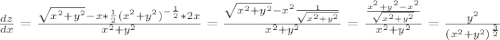 \frac{dz}{dx} = \frac{\sqrt{x^2+y^2}-x*\frac{1}{2}(x^2+y^2)^{-\frac{1}{2}}*2x}{x^2+y^2}=\frac{\sqrt{x^2+y^2}-x^2\frac{1}{\sqrt{x^2+y^2}}}{x^2+y^2}=\frac{\frac{x^2+y^2-x^2}{\sqrt{x^2+y^2}}}{x^2+y^2}=\frac{y^2}{(x^2+y^2)^{\frac{3}{2}}}