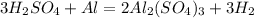 3H_2SO_4+Al=2Al_2(SO_4)_3+3H_2