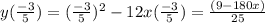 y(\frac{-3}{5})=(\frac{-3}{5})^{2} -12x(\frac{-3}{5})=\frac{(9-180x)}{25}