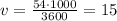 v=\frac{54\cdot1000}{3600}=15