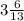 3 \frac{6}{13}