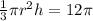 \\\frac{1}{3}\pi r^{2}h=12\pi