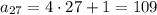 a_{27}=4\cdot27+1=109