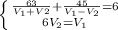 \left \{ {{\frac{63}{V_1+V2}+\frac{45}{V_1-V_2}=6} \atop {6V_2=V_1}} \right