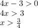 4x-30\\ 4x3\\ x\frac{3}{4}