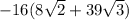 -16(8\sqrt{2}+39\sqrt{3})