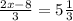 \frac{2x-8}{3} = 5\frac{1}{3}