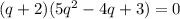 (q+2)(5q^2-4q+3)=0