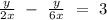 \frac{y}{2x}\ -\ \frac{y}{6x}\ =\ 3