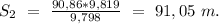 S_{2}\ =\ \frac{90,86*9,819}{9,798}\ =\ 91,05\ m.