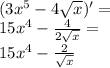 \\(3x^5-4\sqrt x)'=\\ 15x^4- \frac{4}{2\sqrt x}=\\ 15x^4-\frac{2}{\sqrt{x}} 