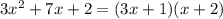 3x^{2}+7x+2=(3x+1})(x+2)