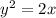 y^{2} = 2x