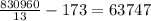 \frac{830960}{13}-173=63747 