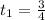 t_{1}=\frac{3}{4}