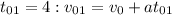 t_{01}=4: v_{01}=v_0+at_{01}