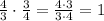 \frac{4}{3}\cdot\frac{3}{4}=\frac{4\cdot3}{3\cdot4}=1