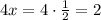 4x=4\cdot\frac{1}{2}=2