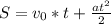 S=v_{0}*t + \frac{at^{2}}{2}