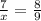 \frac{7}{x}=\frac{8}{9}