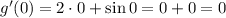 g'(0)=2\cdot0+\sin0=0+0=0