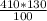 \frac{410*130}{100}