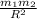 \frac{m_{1}m_{2}}{R^{2}}