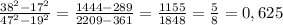 \frac{38^{2}-17^{2}}{47^{2}-19^{2}}=\frac{1444-289}{2209-361}=\frac{1155}{1848}=\frac{5}{8}=0,625