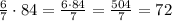 \frac{6}{7}\cdot84=\frac{6\cdot84}{7}=\frac{504}{7}=72