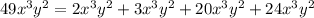 49x^3y^2=2x^3y^2+3x^3y^2+20x^3y^2+24x^3y^2