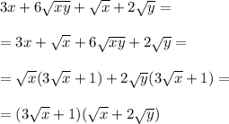 3x+6\sqrt{xy}+\sqrt{x}+2\sqrt{y}=\\ \\ =3x+\sqrt{x}+6\sqrt{xy}+2\sqrt{y}=\\ \\ =\sqrt{x}(3\sqrt{x}+1)+2\sqrt{y}(3\sqrt{x}+1)=\\ \\ =(3\sqrt{x}+1)(\sqrt{x}+2\sqrt{y})
