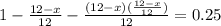 1-\frac{12-x}{12}-\frac{(12-x)(\frac{12-x}{12})}{12} = 0.25