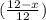 (\frac{12-x}{12})