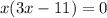 x(3x-11)=0