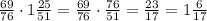 \frac{69}{76}\cdot1\frac{25}{51}=\frac{69}{76}\cdot\frac{76}{51}=\frac{23}{17}=1\frac{6}{17}