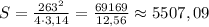 S=\frac{263^2}{4\cdot 3,14}=\frac{69169}{12,56}\approx5507,09