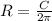 R=\frac{C}{2\pi}